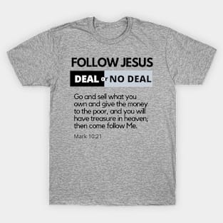 Follow Jesus Deal or No Deal SpeakChrist Inspirational Lifequote Christian Motivation T-Shirt